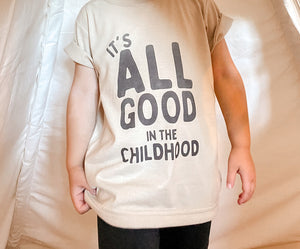 It's All Good in the Childhood Tee