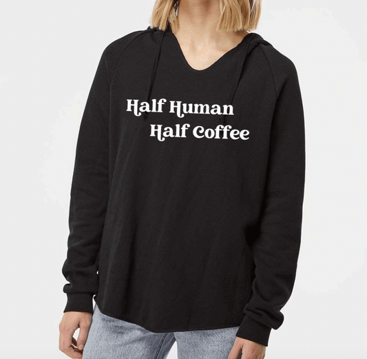 Half Human, Half Coffee Hoodie